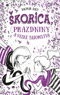 Škorica, prázdniny a veľké tajomstvá