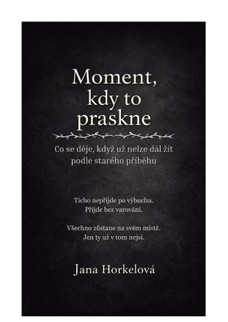 Moment, kdy to praskne