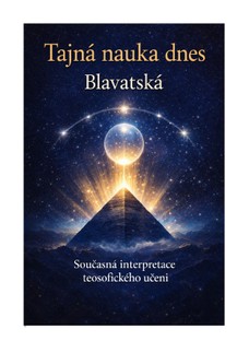 Tajná nauka dnes Blavatská
