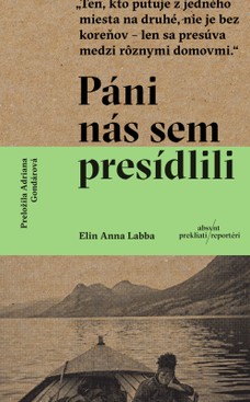 Páni nás sem presídlili