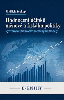 Hodnocení účinků měnové a fiskální politiky vybranými makroekonomickými modely