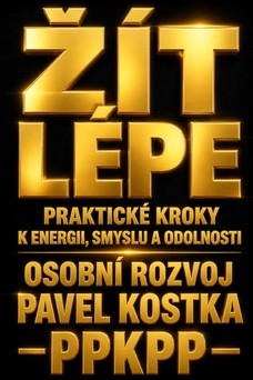 Žít lépe. Praktické kroky k energii, smyslu a odolnosti