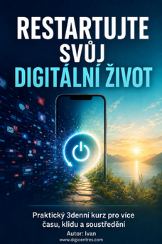 Restartujte svůj digitální život. Praktický 3denní kurz pro více času, klidu a soustředění