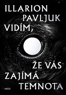 Vidím, že vás zajímá temnota