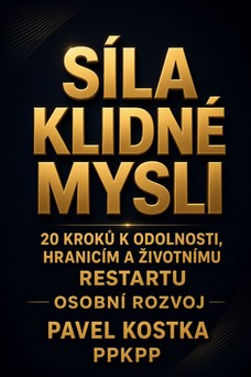 Síla klidné mysli: 20 kroků k odolnosti, hranicím a životnímu restartu