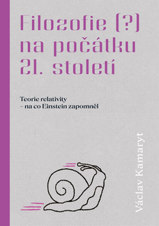 Filozofie (?) na počátku 21. století: Teorie relativity – na co Einstein zapomněl 