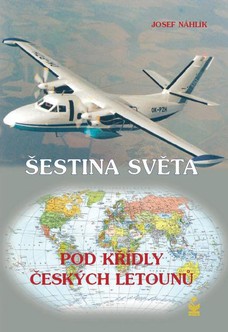 Šestina světa pod křídly českých letounů