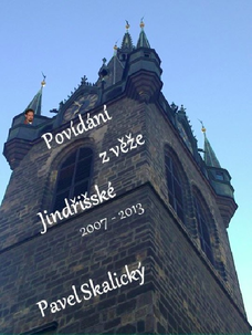 Povídání z věže Jindřišské 2007 - 2013