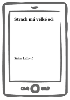 Strach má velké oči