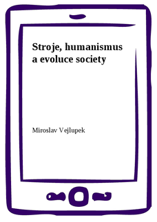 Stroje, humanismus a evoluce society