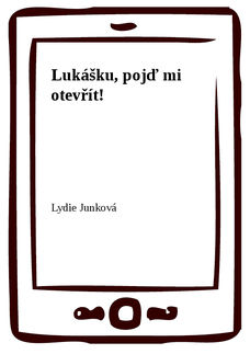 Lukášku, pojď mi otevřít!