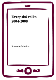 Evropská válka 2004-2008