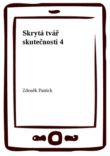 Skrytá tvář skutečnosti 4