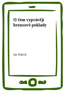 O čem vyprávějí bronzové poklady