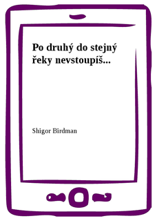 Po druhý do stejný řeky nevstoupíš...