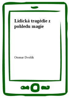 Lidická tragédie z pohledu magie