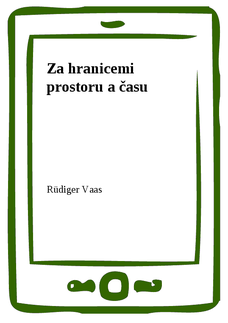 Za hranicemi prostoru a času