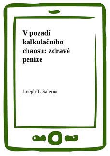 V pozadí kalkulačního chaosu: zdravé peníze