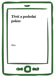 Třetí a poslední pokus