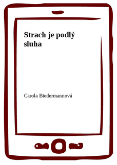 Strach je podlý sluha