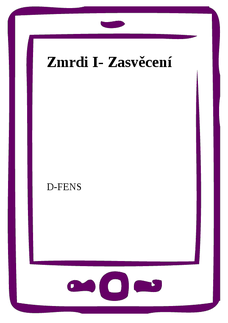 Zmrdi I- Zasvěcení