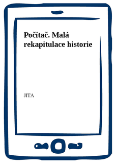 Počítač. Malá rekapitulace historie