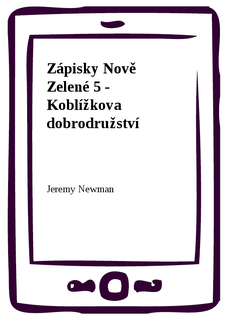 Zápisky Nově Zelené 5 - Koblížkova dobrodružství