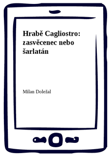 Hrabě Cagliostro: zasvěcenec nebo šarlatán