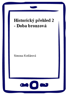 Historický přehled 2 - Doba bronzová