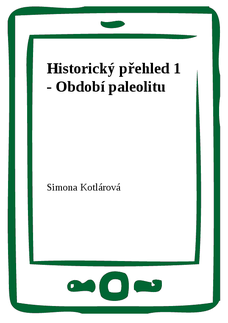 Historický přehled 1 - Období paleolitu