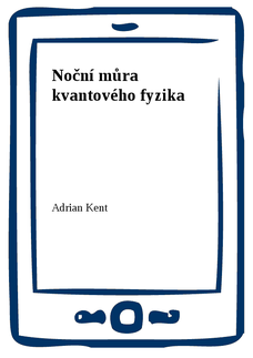 Noční můra kvantového fyzika