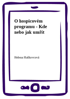 O hospicovém programu - Kde nebo jak umřít