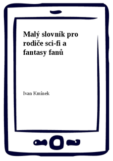 Malý slovník pro rodiče sci-fi a fantasy fanů