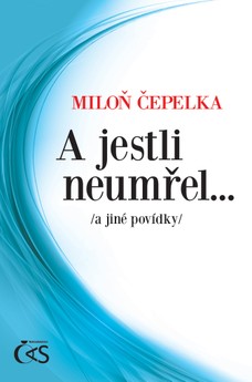 A jestli neumřel…