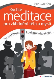 Rychlé meditace pro zklidnění těla a mysli