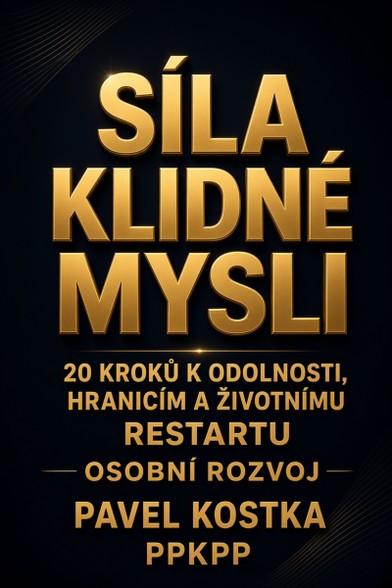 Síla klidné mysli: 20 kroků k odolnosti, hranicím a životnímu restartu