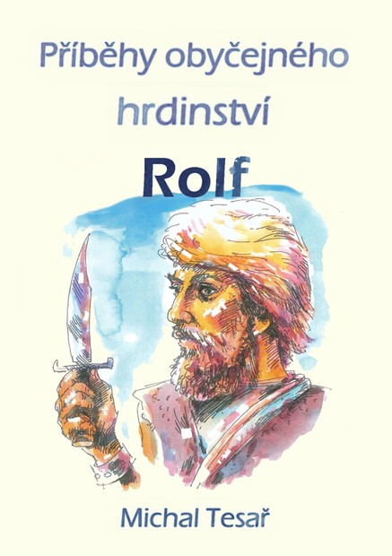 Příběhy obyčejného hrdinství - Rolf