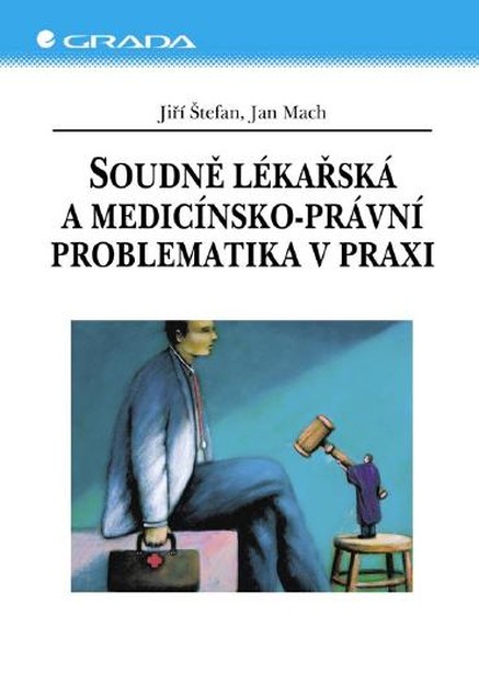 Soudně lékařská a medicínsko-právní problematika v praxi