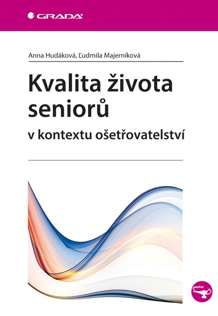 Kvalita života seniorů v kontextu ošetřovatelství