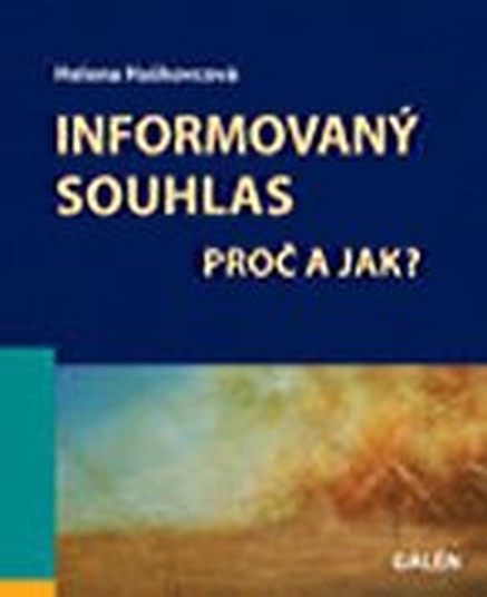 Informovaný souhlas - Proč a jak? 