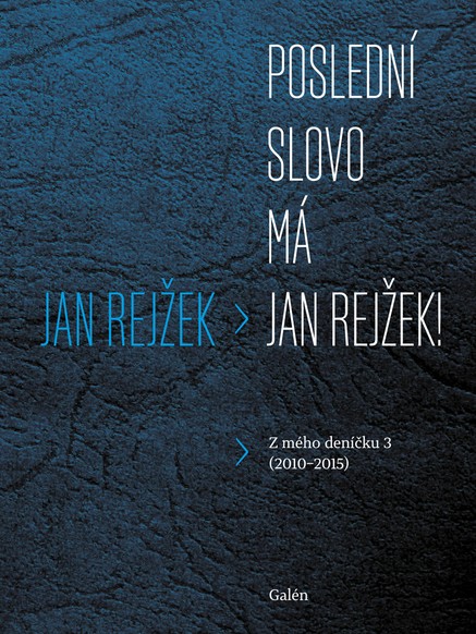 Poslední slovo má Jan Rejžek!