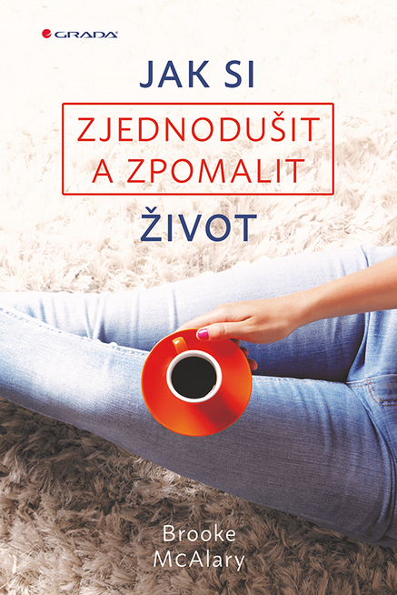 Jak si zjednodušit a zpomalit život