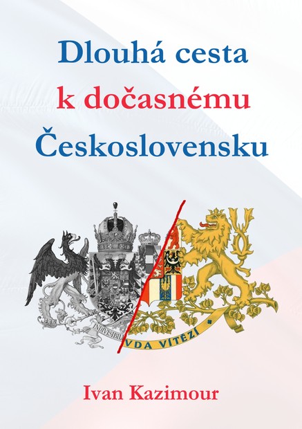 Dlouhá cesta k dočasnému Československu