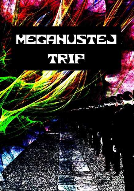 Megahustej trip