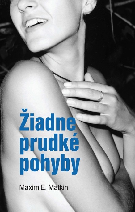 Žiadne prudké pohyby