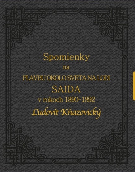 Spomienky na plavbu okolo sveta na lodi Saida v rokoch 1890-1892, Ľudovít Kňazovický