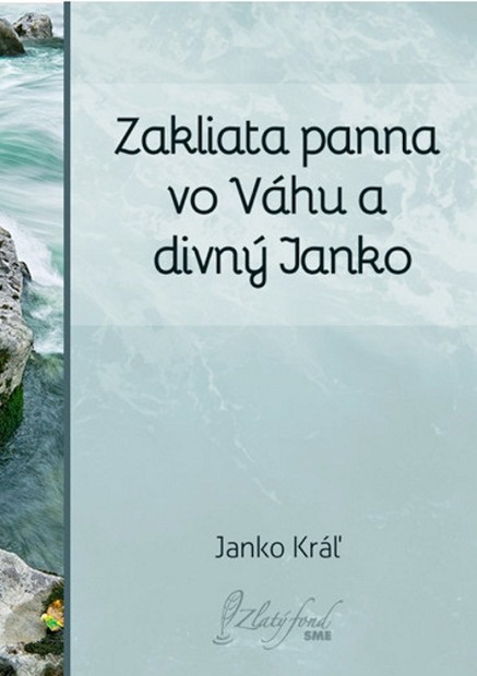 Zakliata panna vo Váhu a divný Janko