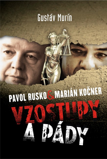 Pavol Rusko vs Marián Kočner – Vzostupy a pády