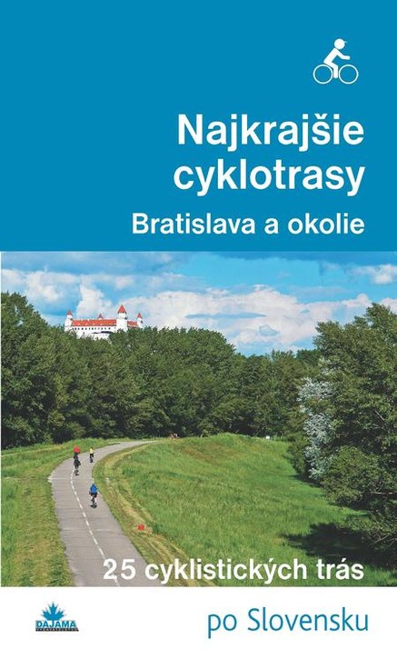 Najkrajšie cyklotrasy – Bratislava a okolie