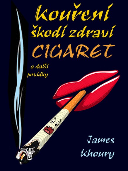 Kouření škodí zdraví cigaret a další povídky